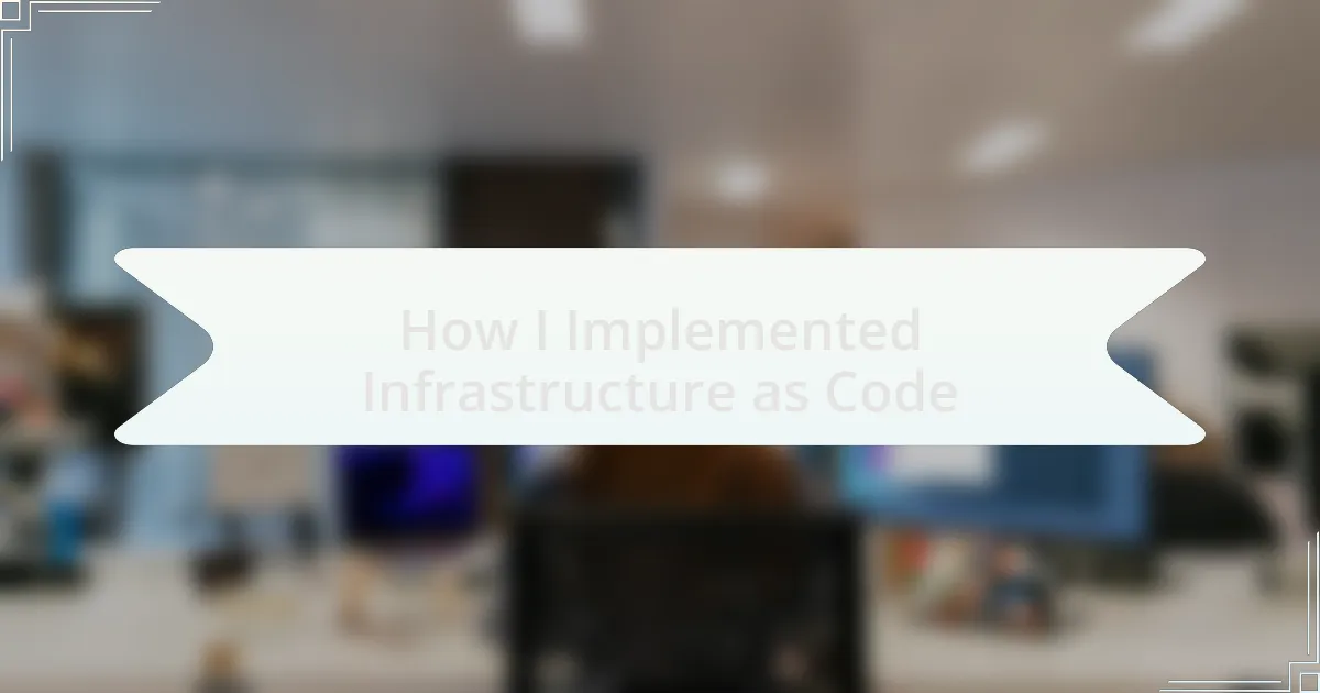 How I Implemented Infrastructure as Code