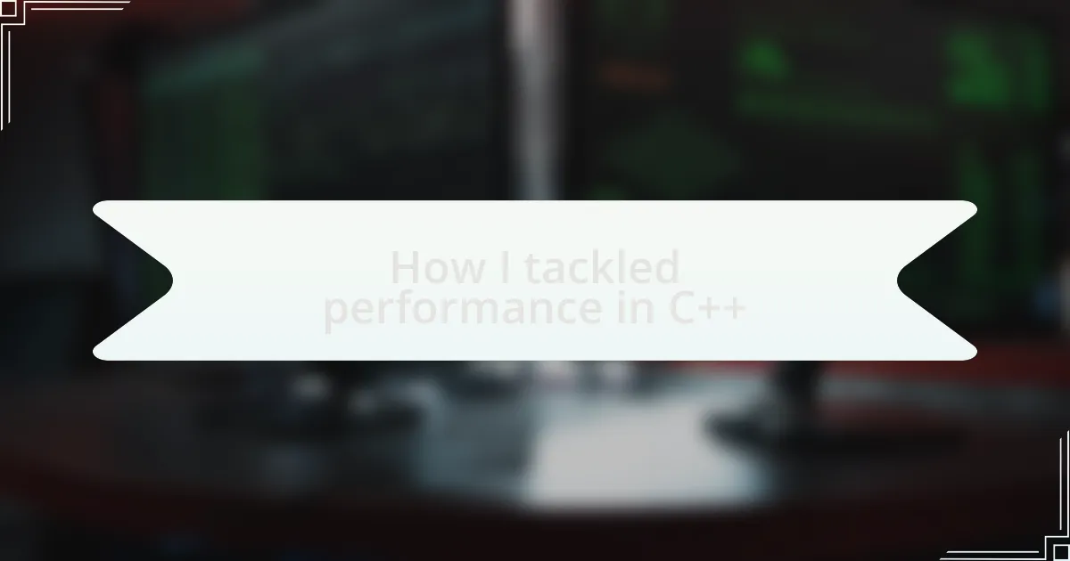 How I tackled performance in C++