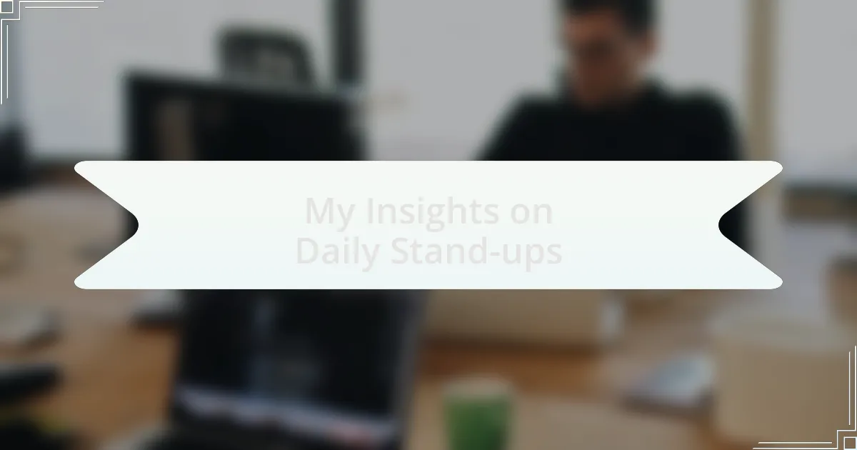 My Insights on Daily Stand-ups