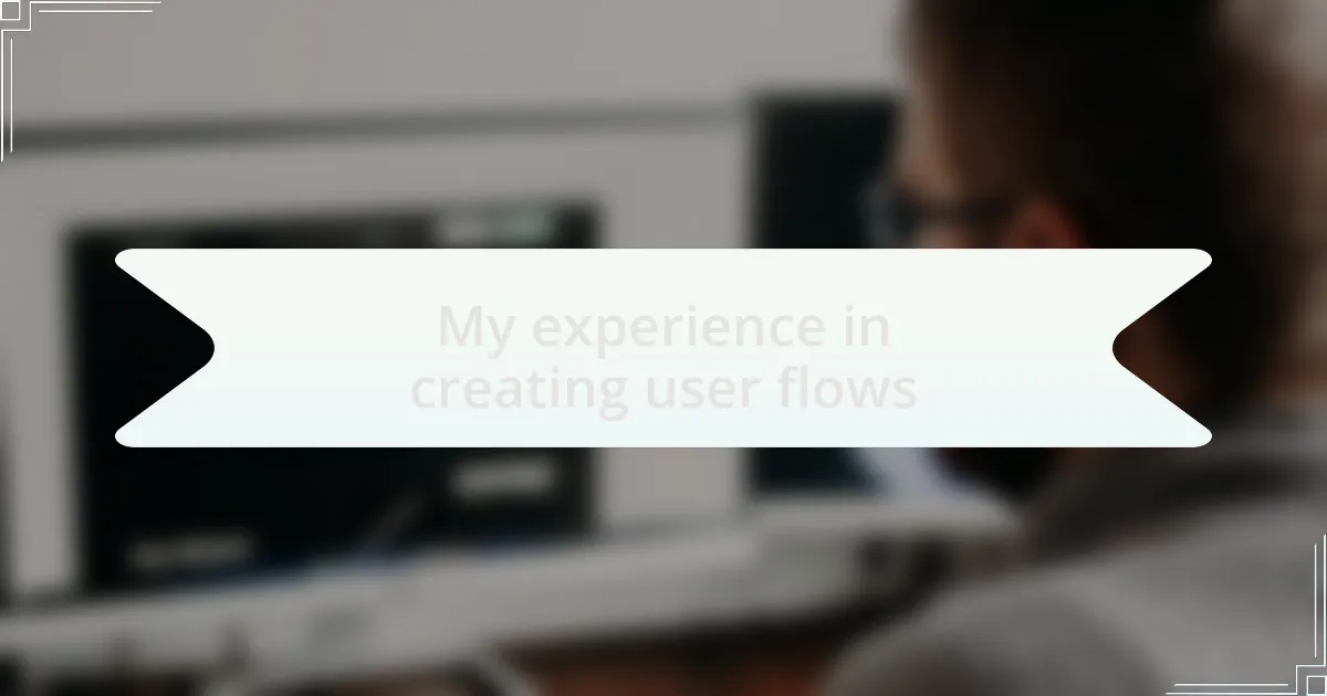 My experience in creating user flows