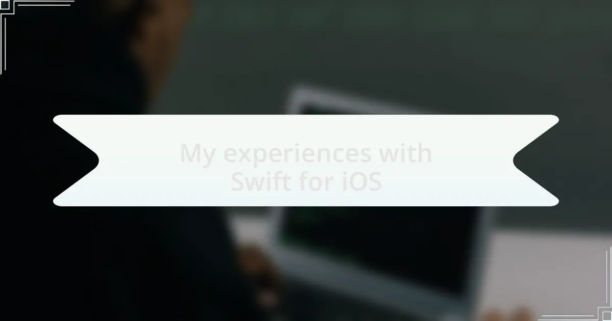 My experiences with Swift for iOS