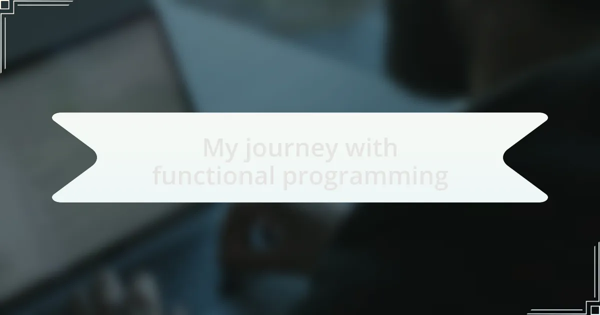 My journey with functional programming