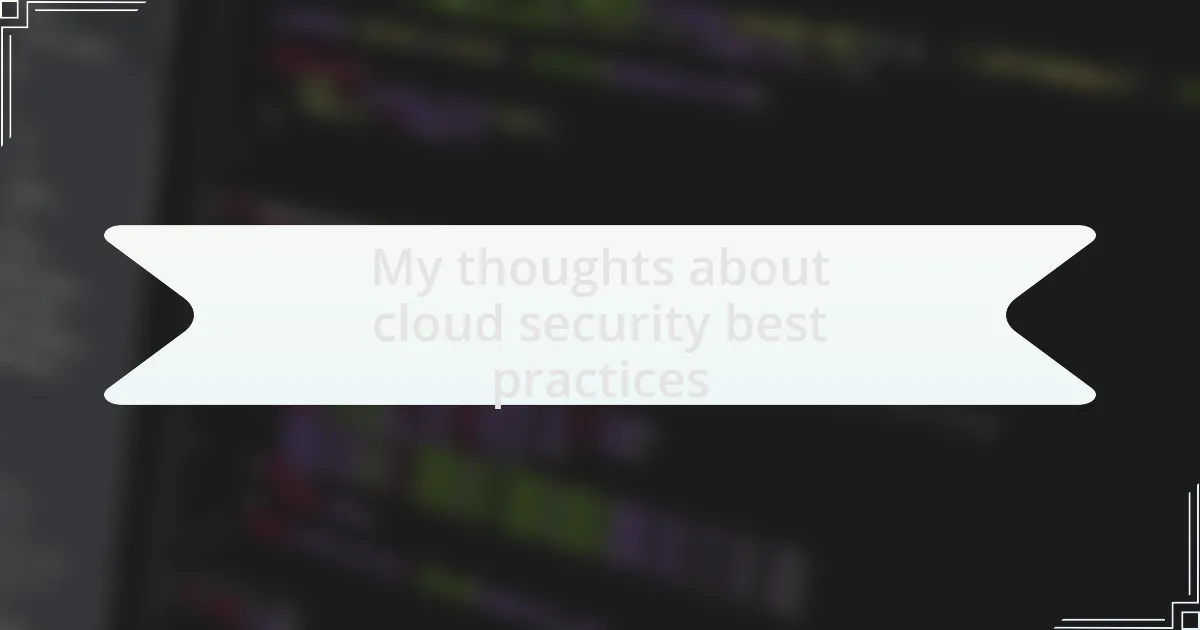 My thoughts about cloud security best practices