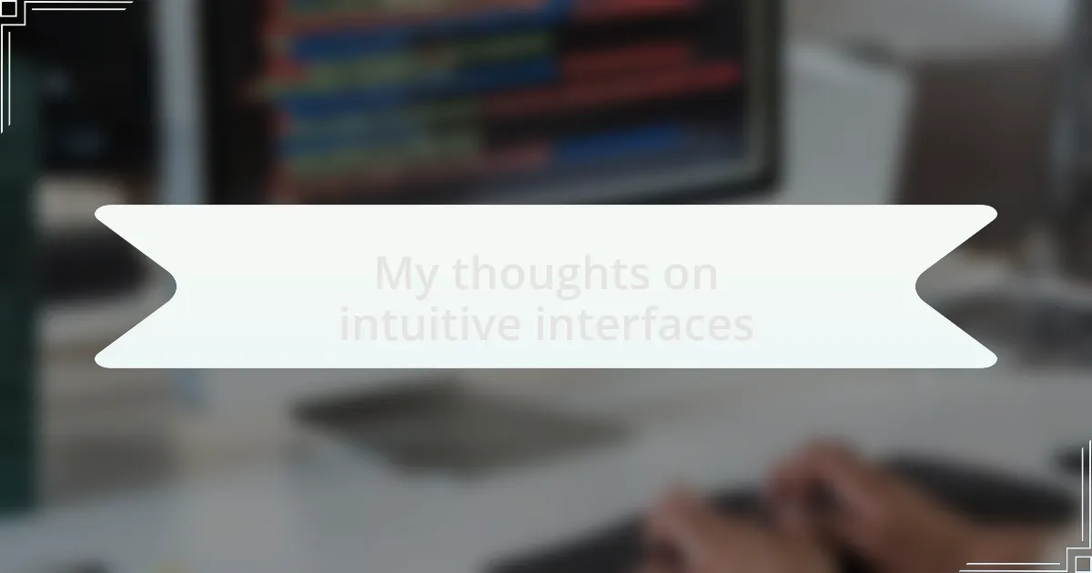 My thoughts on intuitive interfaces