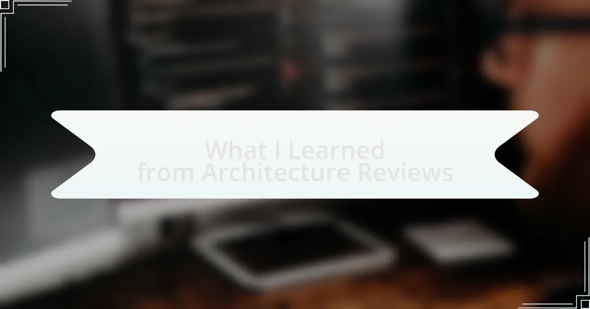 What I Learned from Architecture Reviews