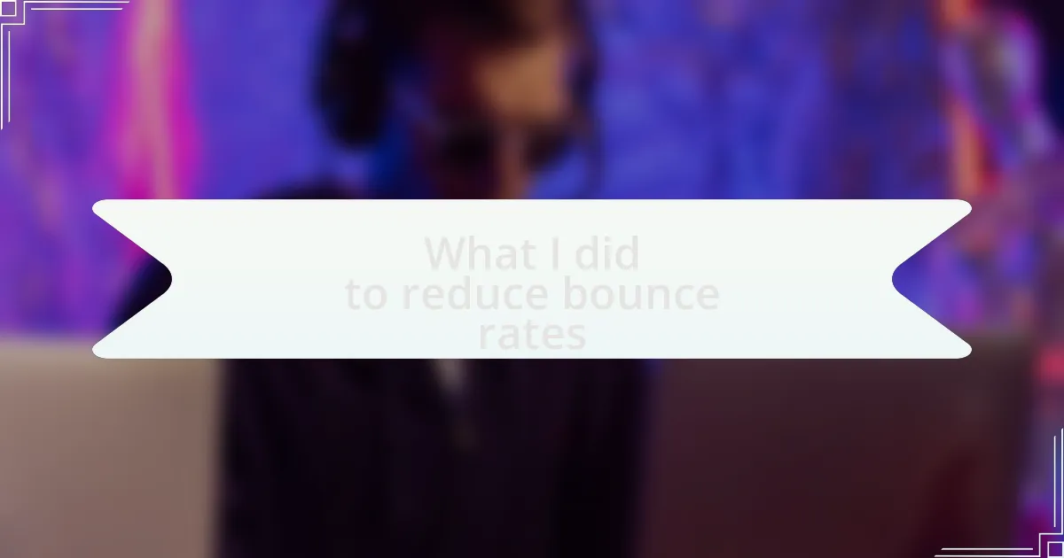 What I did to reduce bounce rates
