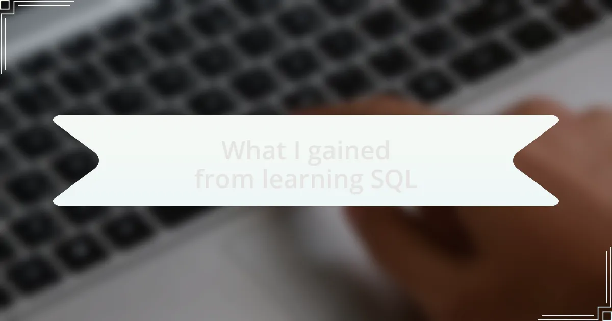 What I gained from learning SQL