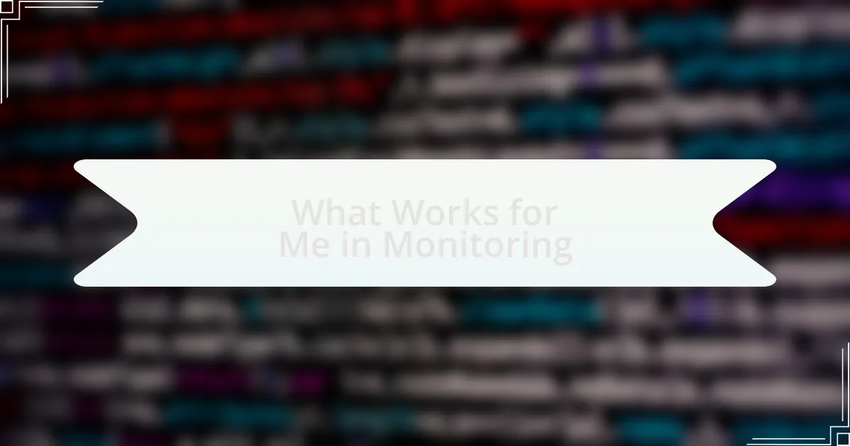 What Works for Me in Monitoring